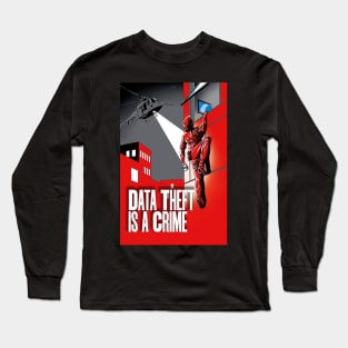 Data Theft is a Crime Long Sleeve T-Shirt